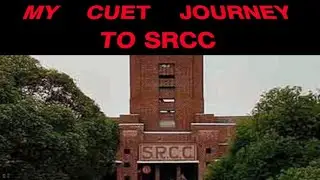 How I got into SRCC, DU l My CUET Journey l CUET Tips and Strategies l SRCC Students l Piyush Gaur