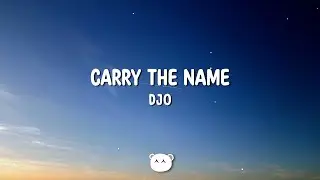 Djo - Carry The Name (Lyrics)