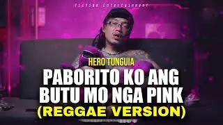 Hero Tunguia - Butu Mo Nga Pink (версия в стиле регги)