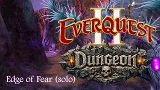 EverQuest 2 Dungeon: Edge of Fear (Solo)
