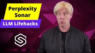 LLM Lifehacks from Perplexity Itself (Sonar)