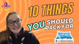 10 Things To Take To The World Scout Jamboree | SCOUTADELIC #jamboree