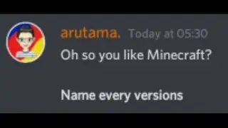 Oh, so you like Minecraft? Name every version