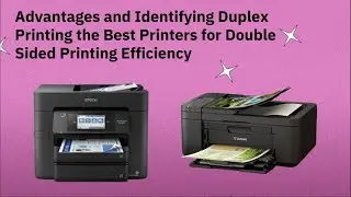 Advantages and Identifying Duplex Printing the Best Printers for Double Sided Printing Efficiency