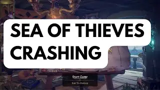 How To Fix Sea OF Thieves Crashing
