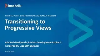 BMC Smart IT: Webinar - Transitioning to Progressive Views.