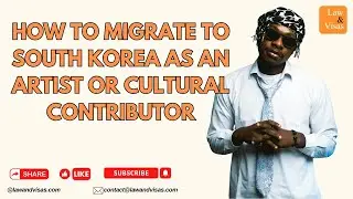 How Can You Migrate to South Korea as an Artist or Cultural Contributor?