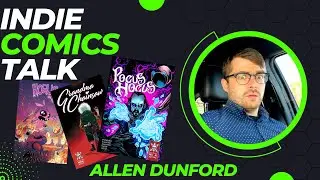 Indie Comics Talk with Allen Dunford