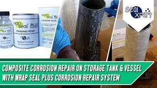 Composite Corrosion Repair on Storage Tank & Vessel with Wrap Seal PLUS Corrosion Repair System[New]
