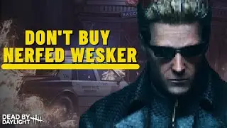 Don't Buy Nerfed Wesker... - Dead by Daylight