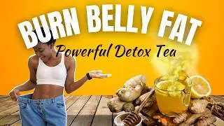 🔥 Burn Belly Fat Fast! Best Natural Detox Tea for Quick Weight Loss= Guaranteed results