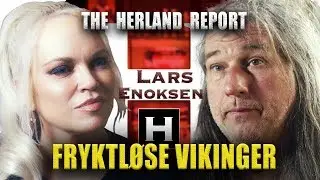 Vikingtid og Fryktl&oslash;se Nordmenn - Lars Enoksen, Herland Report TV