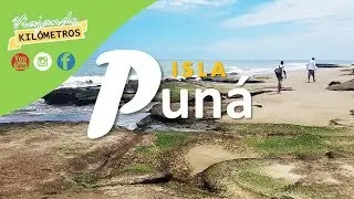 Isla Pun&aacute; - Viajando Kil&oacute;metros
