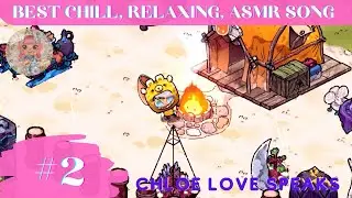🏕️ COZY GROVE 🎮 NEW SONG 🎼 #2 - Best Chill, Relaxing, ASMR Song on any day !!!