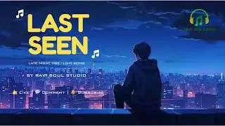 Last Seen 💔 | Heart Touching Breakup Song | Modern Love Story