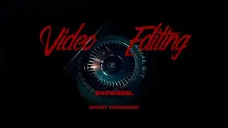 Video Editing Showreel 2022