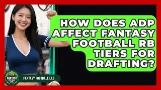 How Does ADP Affect Fantasy Football RB Tiers For Drafting? - Fantasy Football Lab