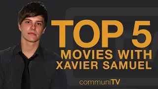 TOP 5: Xavier Samuel Movies