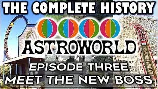 The History of Astroworld - Episode 3: Meet The New Boss