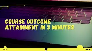 Course Outcome Attainment in 3 mins