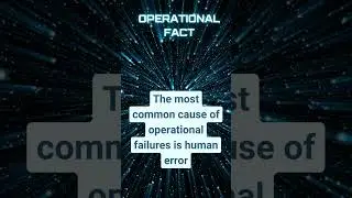 The most common cause of operational failures