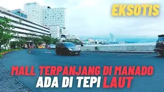 MALL TERPANJANG DI MANADO ADA DI TEPI LAUT - EKSOTIS