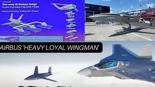Для FCAS компания Airbus представила концепцию &laquo;Heavy Loyal Wingman&raquo;.