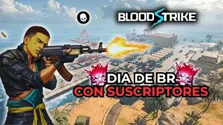 DIA DE BR CON SUSCRIPTORES🔥 BLOOD STRIKE