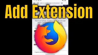 How to Add Extension in Firefox Android App (Guide)