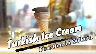 Turkish Ice Cream| First Time In Kolkata | Turkish Tricks |