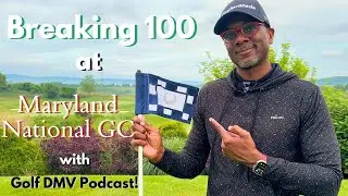 Breaking 100 with Golf DMV Radio Show & Podcast | MD National GC | Front 9