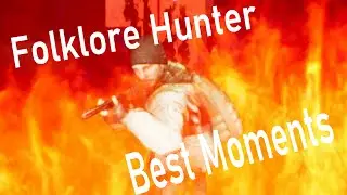 Folklore Hunter Best Moments