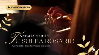 TÚ SOLEA, ROSARIO (Natalia Martín)