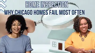 Home Inspection: Why Chicago Homes Fail Most Often