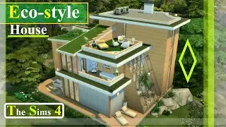🌿ТРЕХЭТАЖНЫЙ ДОМ В ЭКО-СТИЛЕ | NO CC | Eco-style house | Строительство [The Sims 4]