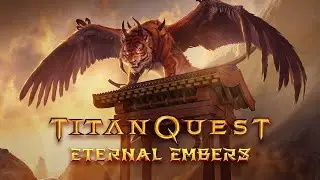Titan Quest Eternal Embers билд разбойницы для легендарного уровня и краткий обзор дополнения