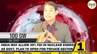 India may allow 49% FDI Capping in Nuclear Energy as the Government Plan to open for Private Sector