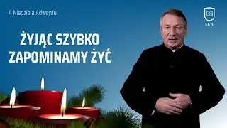 „Zgubione słońce” (4/4) - Rozważania Adwentowe 2024 - ks. Krzysztof Pawlina