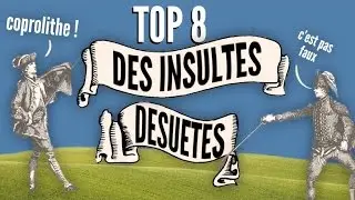 Top 8 des insultes rares et désuètes