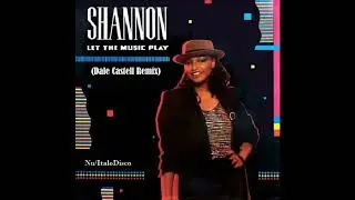 Shannon ft. Dale Castell / Let the Music Play (Nu/ItaloDisco)