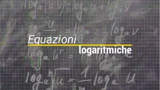 Esercizi sulle equazioni logaritmiche - prima parte