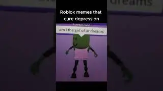 roblox memes that cure depression