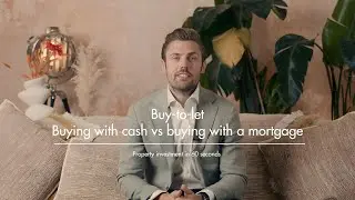 Buying Cash vs. Mortgage: What&rsquo;s the Best Option for Property Investment? | FW in 60 Seconds.