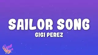 Gigi Perez - Sailor Song