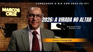 CDD 371&ndash; ORA&Ccedil;&Atilde;O | SALMO 86 | 2026: A VIRADA COME&Ccedil;A NO ALTAR &mdash; ORA&Ccedil;&Atilde;O E CONSAGRA&Ccedil;&Atilde;O
