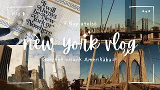 NEW YORK VLOG🗽- 7. Utols&oacute; Nap