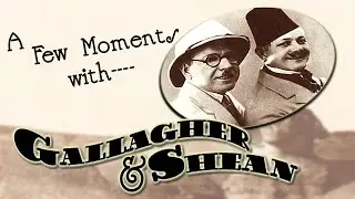 A few moments with Gallagher & Shean ( includes the 1925 film clip) Best Audio!