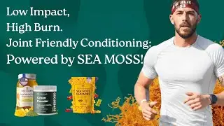 Low Impact, High Burn. Joint Friendly Conditioning - Powered by SEA MOSS!