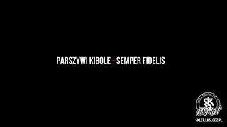 Parszywi Kibole - Semper Fidelis