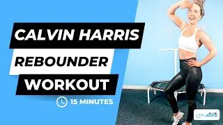Calvin Harris Dance Party Workout | 15 Minute Rebounder Workout